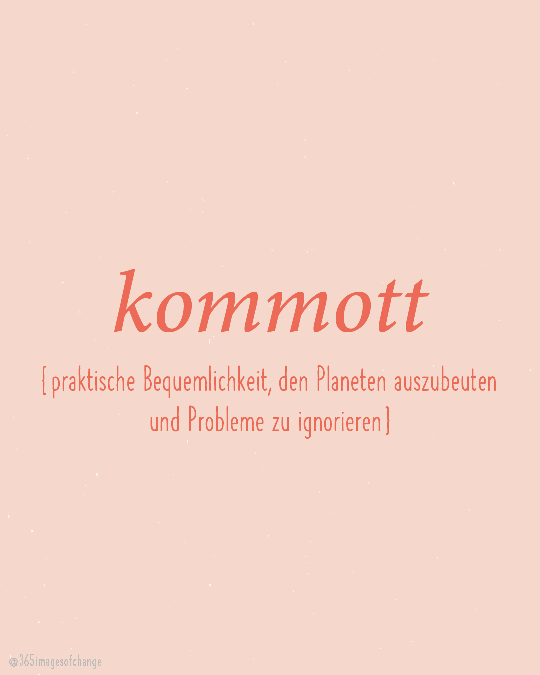 kommott (praktische Bequemlichkeit, den Planeten auszubeuten und Probleme zu ignorieren).