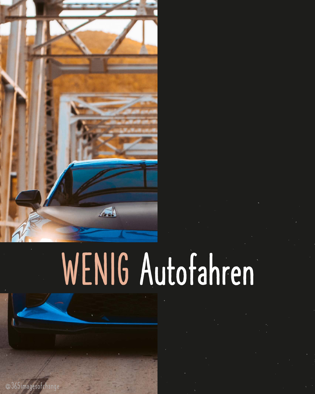 abgeschnittenes Bild eines Autos. Text darunter: wenig Autofahren