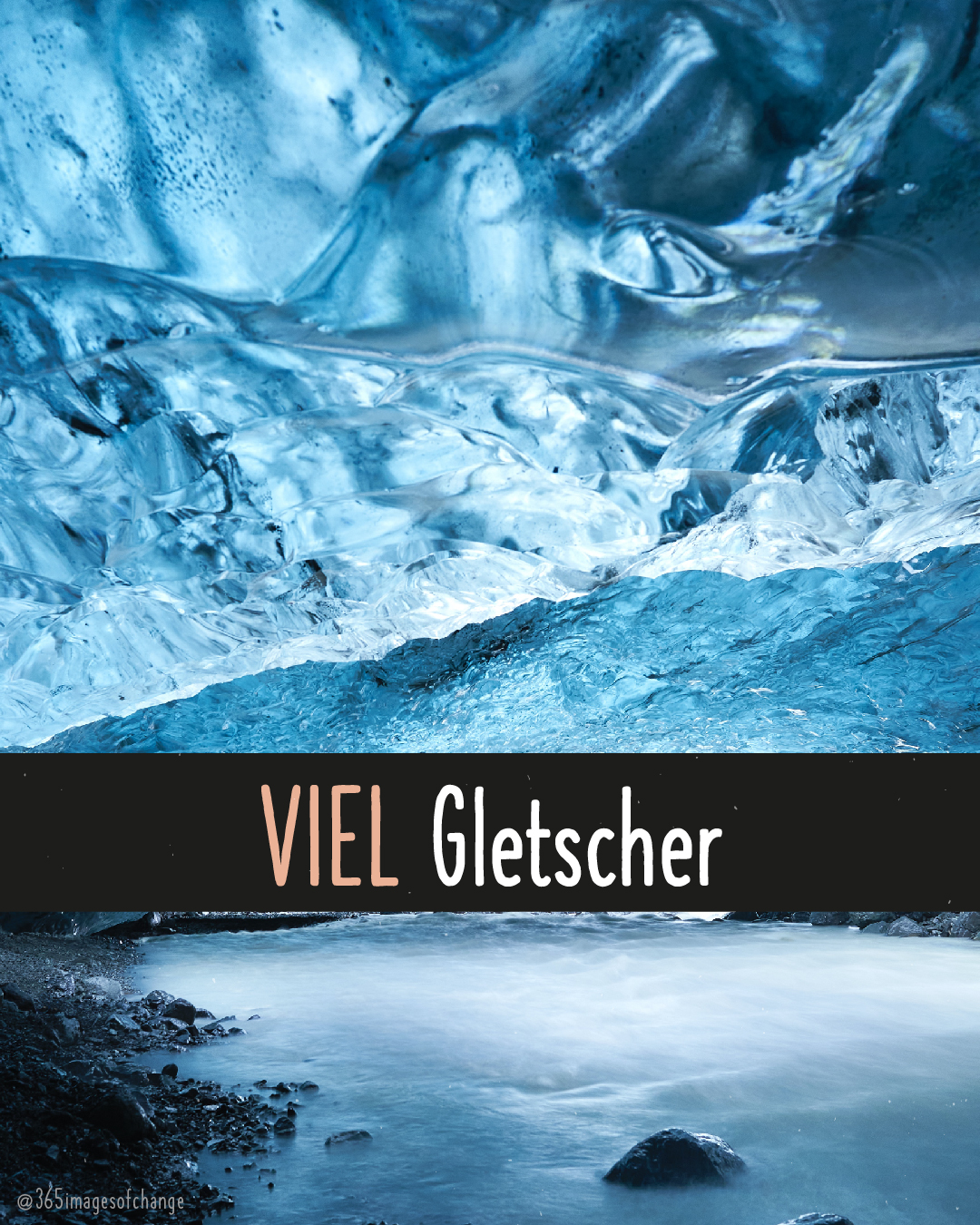 Vollbild von Eis aus Gletscher. Text darunter: Viel Gletscher